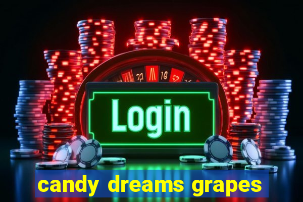 candy dreams grapes