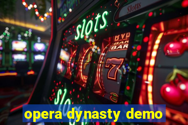 opera dynasty demo