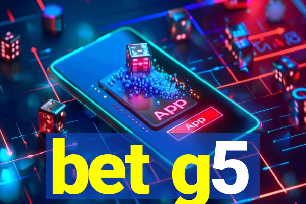 bet g5