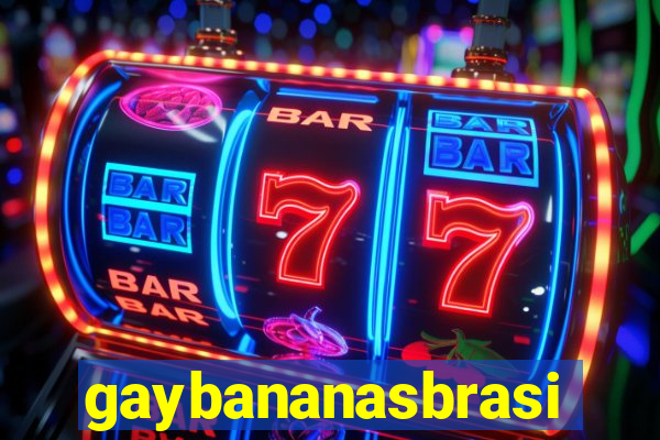 gaybananasbrasil