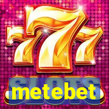 metebet