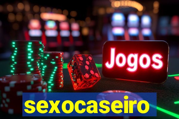 sexocaseiro